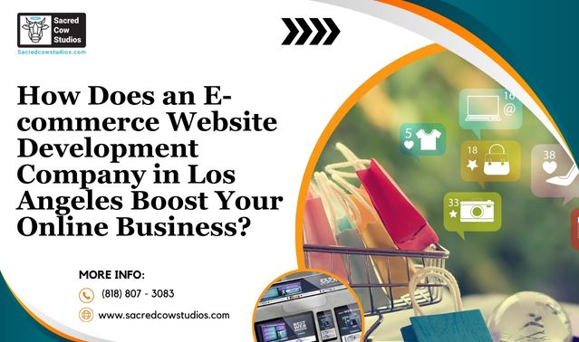 How Does an E-commerce Website Development Company in Los Angeles Boost Your Online Business?