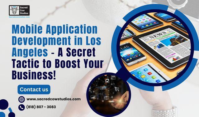 Mobile Application Development in Los Angeles – A Secret Tactic to Boost Your Business!