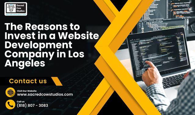 The Reasons to Invest in a Website Development Company in Los Angeles – Sacred Cow Studios!