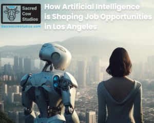 How Artificial Intelligence is Shaping Job Opportunities in Los Angeles