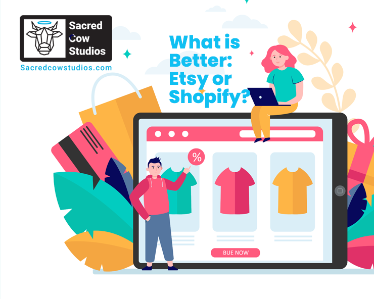 What is Better: Etsy or Shopify?