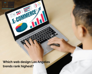 Which web design Los Angeles trends rank highest